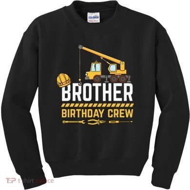 Brother Birthday Crew Construction Birthday Kids Sweatshirt