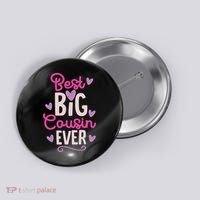 Best Big Cousin Ever For And Button thumb 0