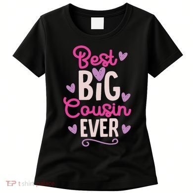 Best Big Cousin Ever For And Women's T-Shirt