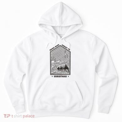 Bring Back Christ To Christmas Hoodie