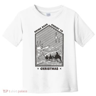 Bring Back Christ To Christmas Toddler T-Shirt
