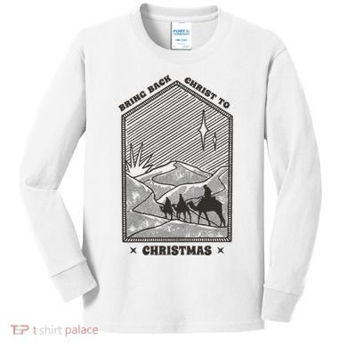 Bring Back Christ To Christmas Kids Long Sleeve Shirt
