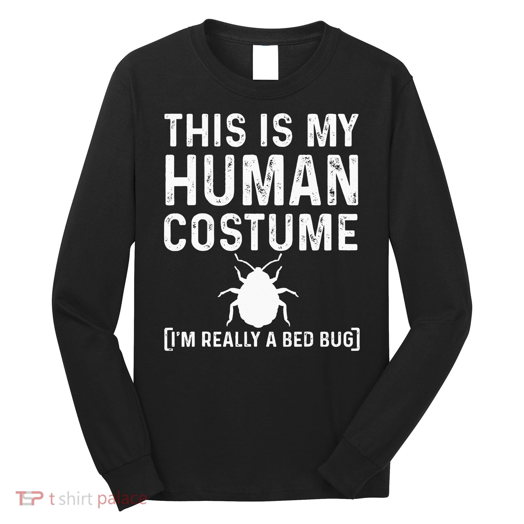 Bed Bug Costume Parasite Hunter Funny Long Sleeve Shirt