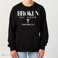 Broken But Chosen Ephesians 2:8 Bible Verse Christian Women's Sweatshirt thumb 0