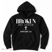 Broken But Chosen Ephesians 2:8 Bible Verse Christian Hoodie thumb 0