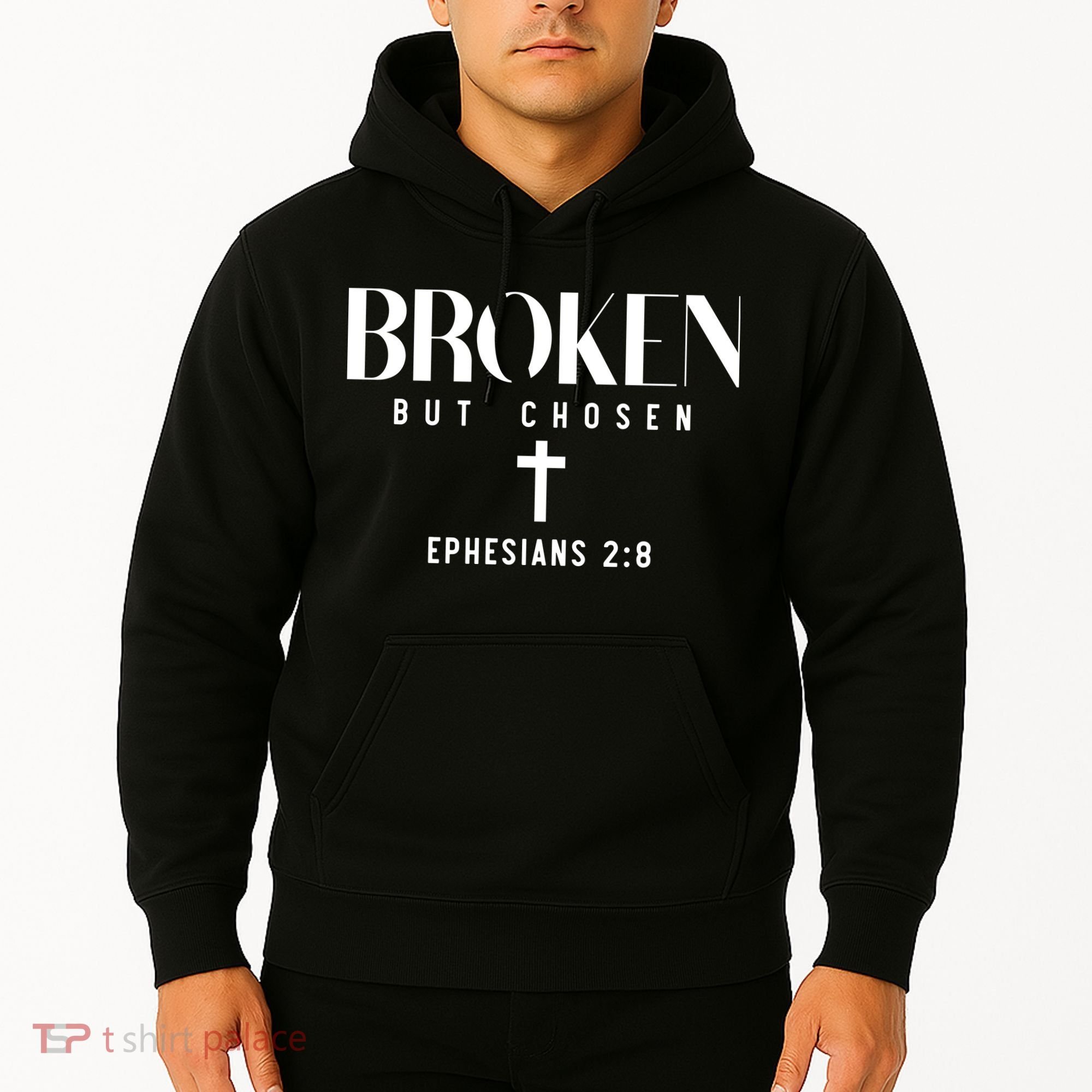 Broken But Chosen Ephesians 2:8 Bible Verse Christian Hoodie