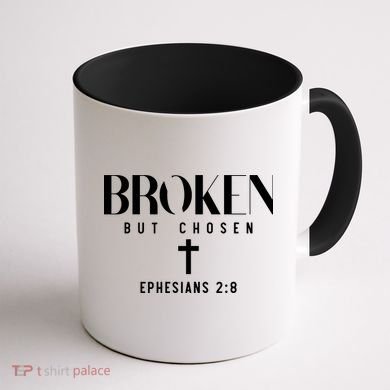 Broken But Chosen Ephesians 2:8 Bible Verse Christian Coffee Mug back