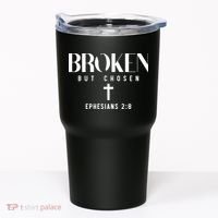 Broken But Chosen Ephesians 2:8 Bible Verse Christian Tumbler thumb 0