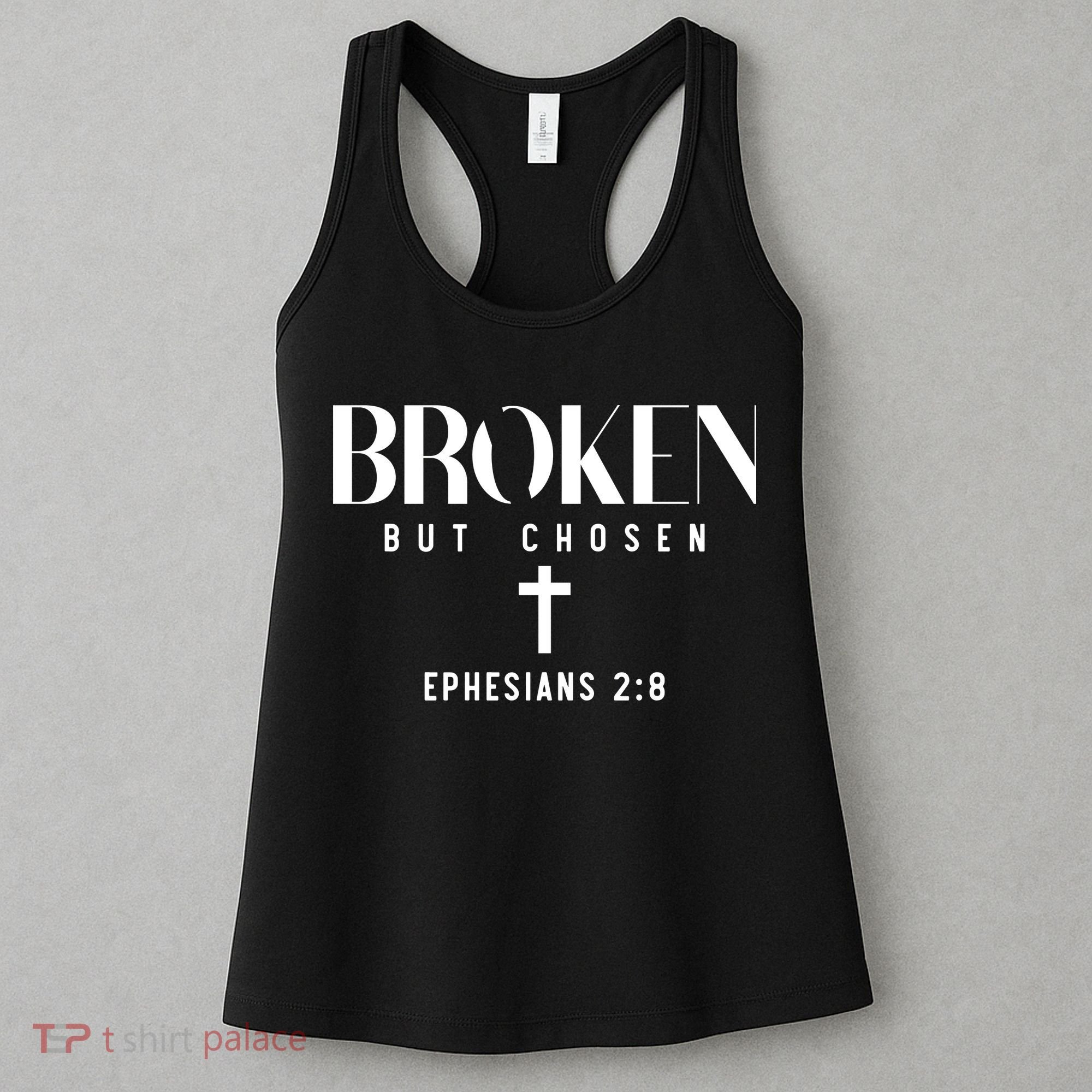 Broken But Chosen Ephesians 2:8 Bible Verse Christian Women's Tank Top