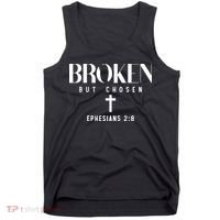 Broken But Chosen Ephesians 2:8 Bible Verse Christian Tank Top thumb 0