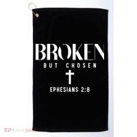 Broken But Chosen Ephesians 2:8 Bible Verse Christian Golf Towel thumb 0
