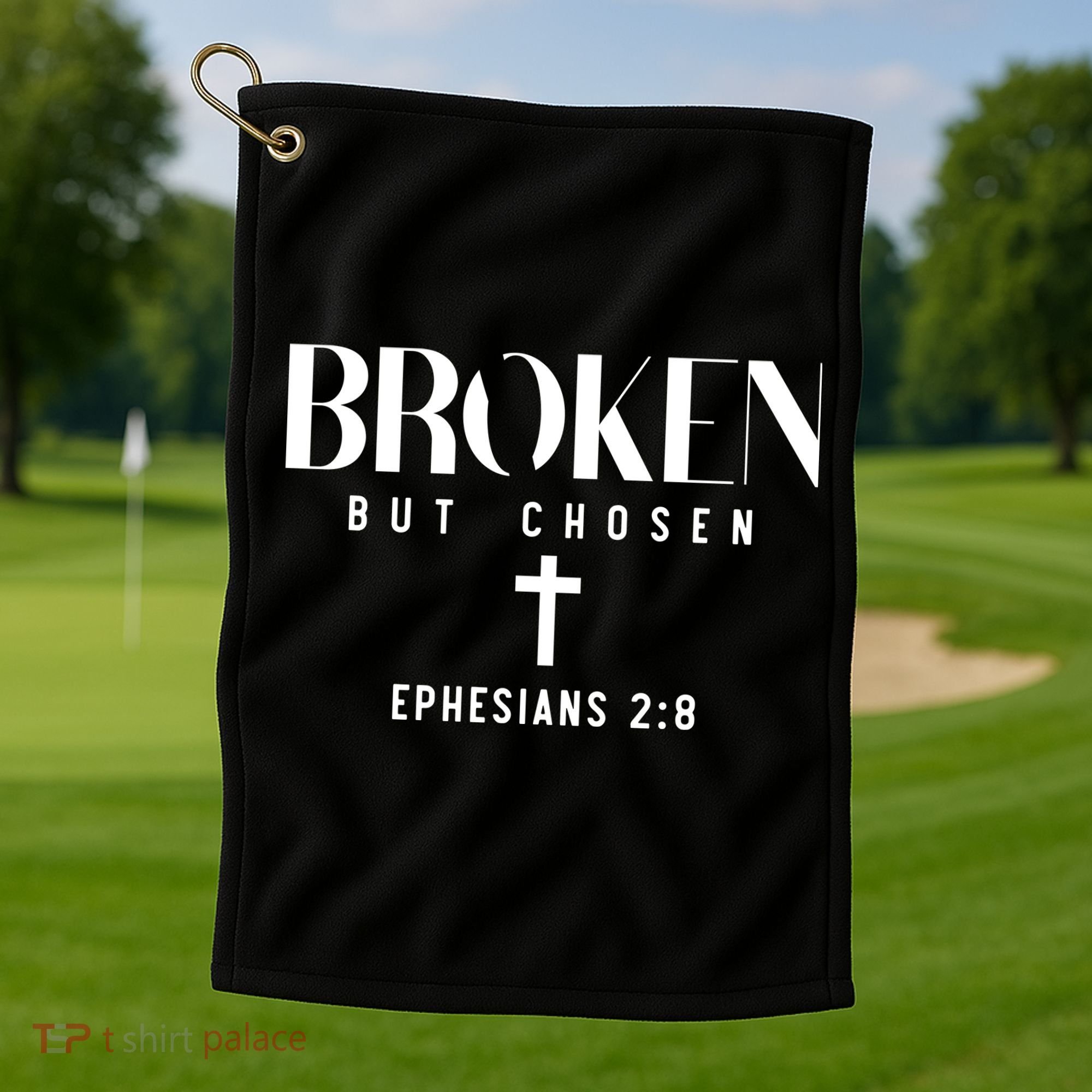 Broken But Chosen Ephesians 2:8 Bible Verse Christian Golf Towel