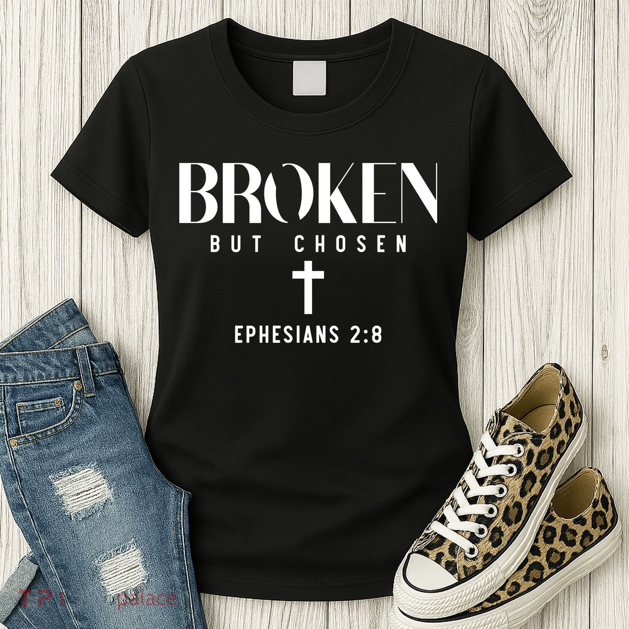 Broken But Chosen Ephesians 2:8 Bible Verse Christian Women's T-Shirt