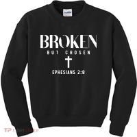 Broken But Chosen Ephesians 2:8 Bible Verse Christian Kids Sweatshirt thumb 0