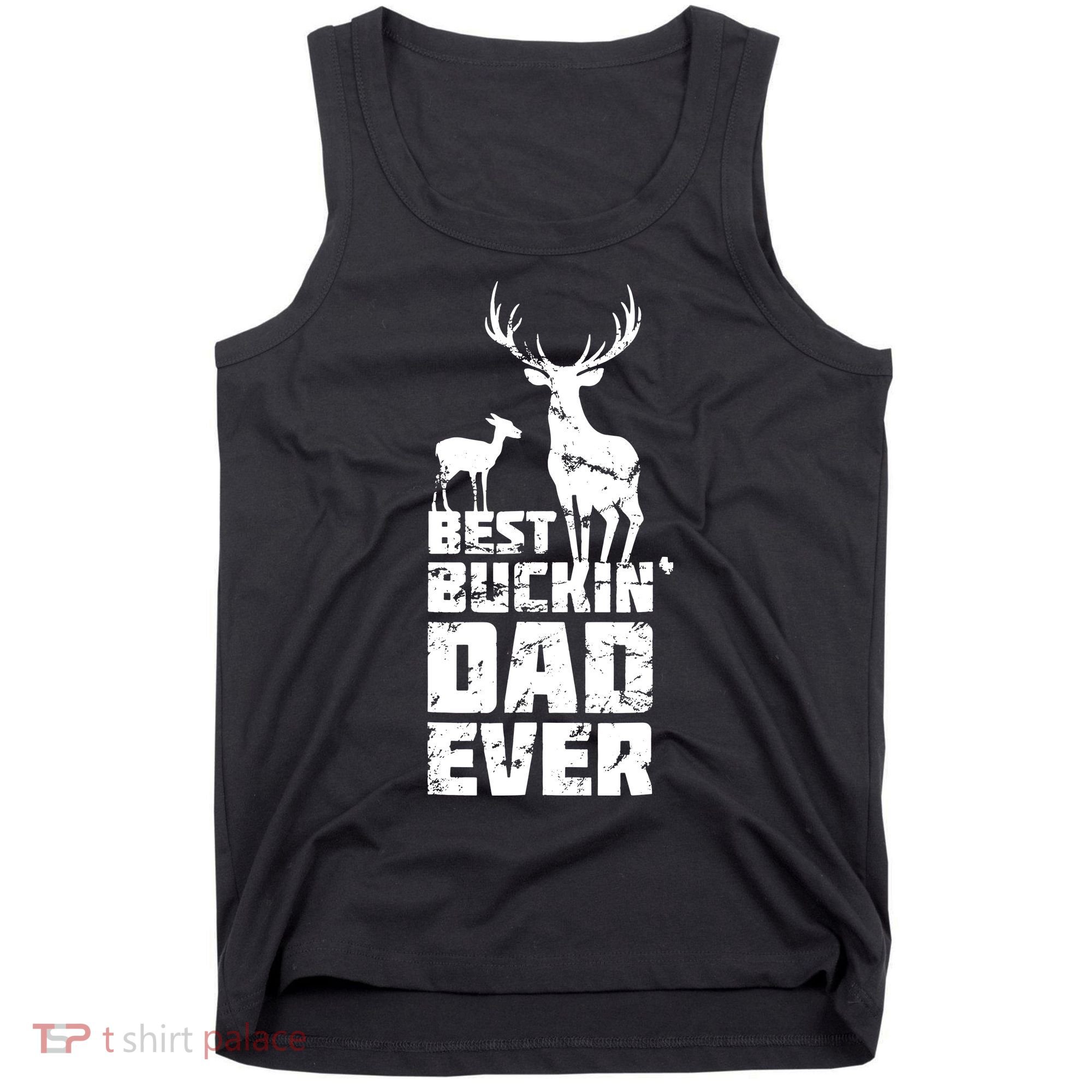 Best Buckin Dad Ever Gift Deer Hunting Father Tank Top