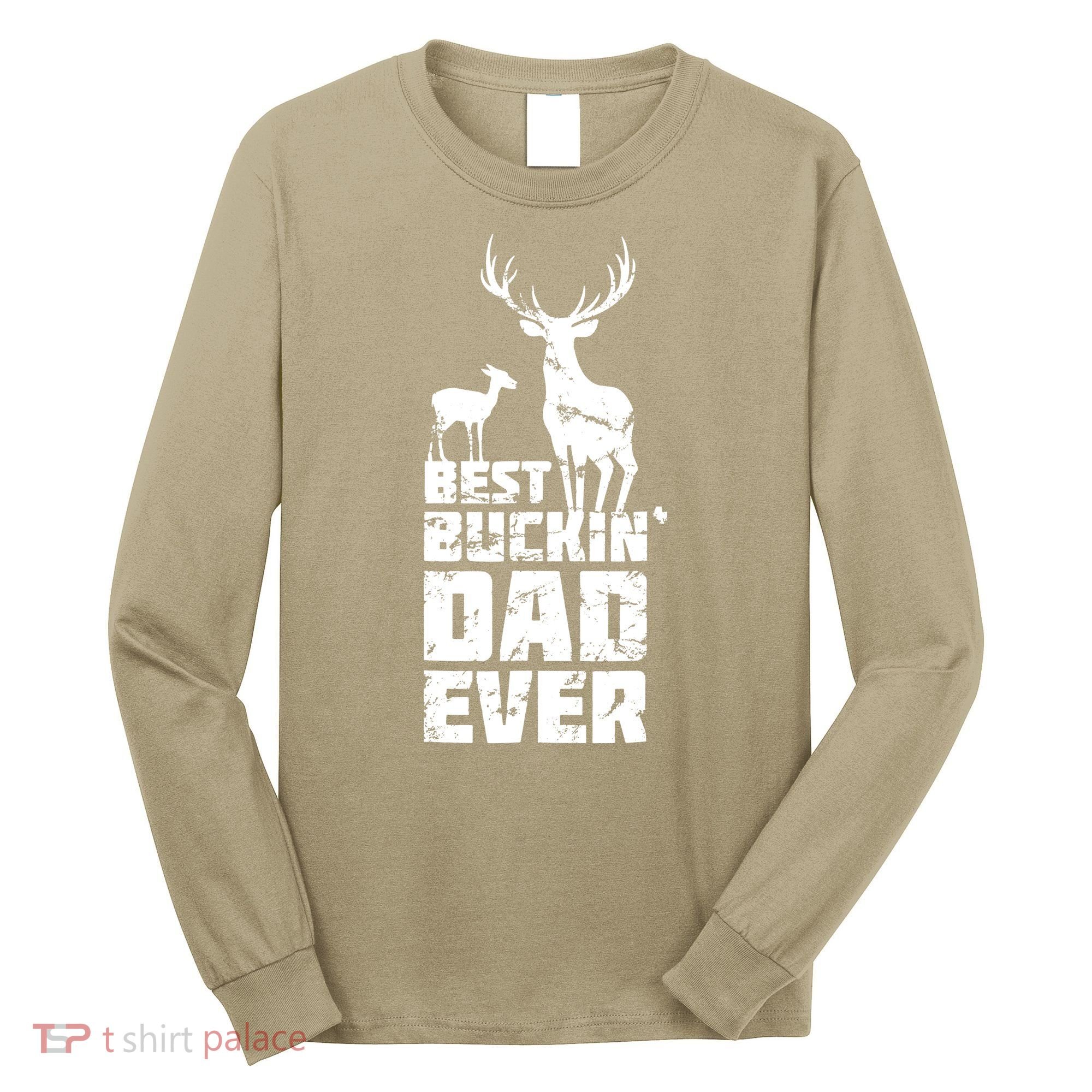 Best Buckin Dad Ever Gift Deer Hunting Father Long Sleeve Shirt