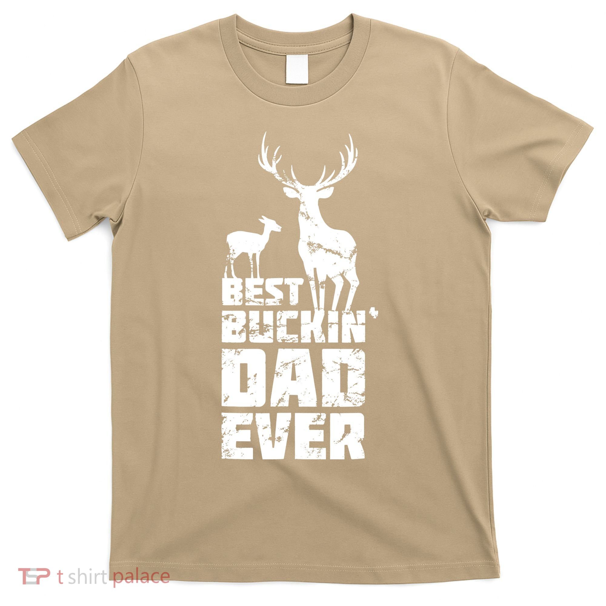 Best Buckin Dad Ever Gift Deer Hunting Father T-Shirt