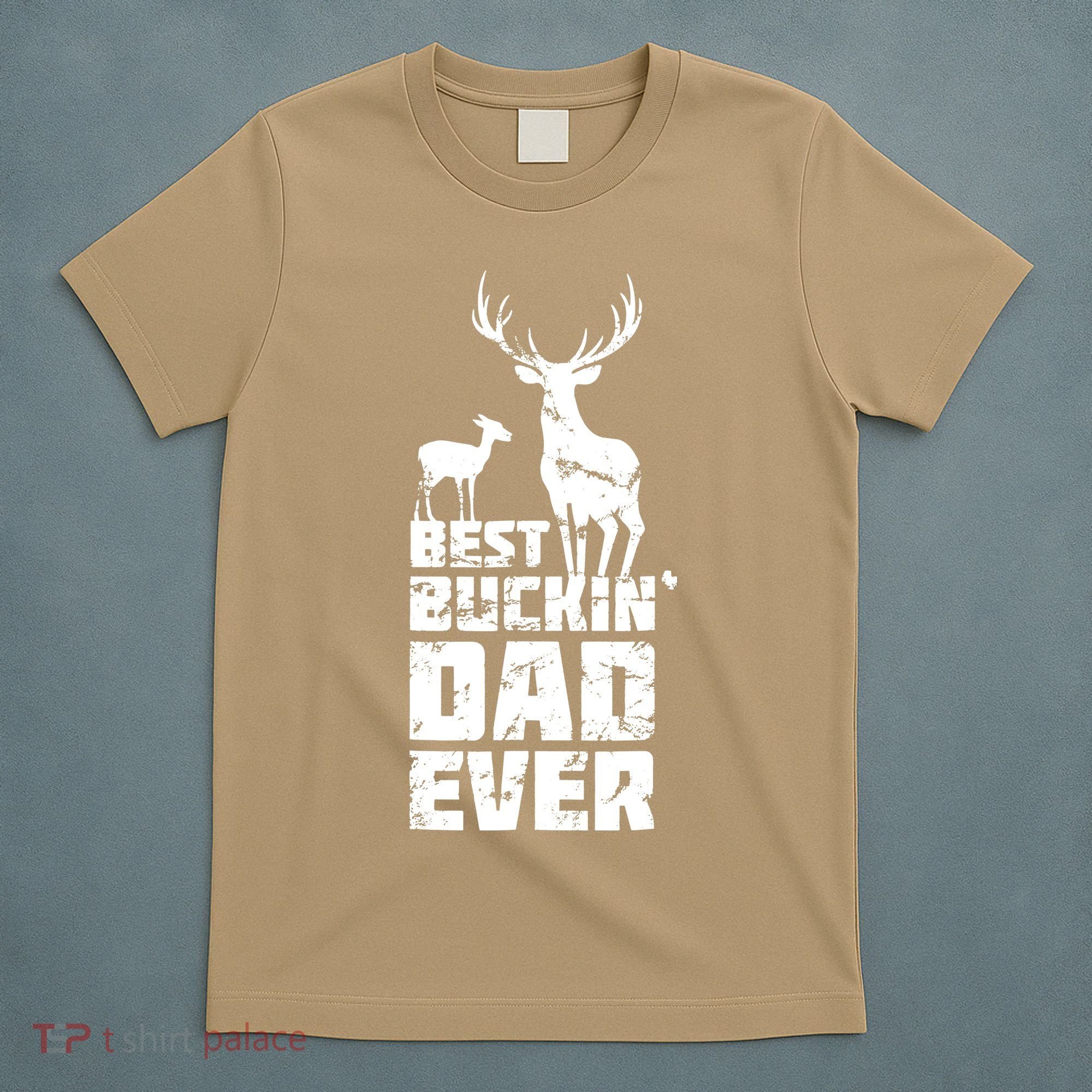 Best Buckin Dad Ever Gift Deer Hunting Father T-Shirt