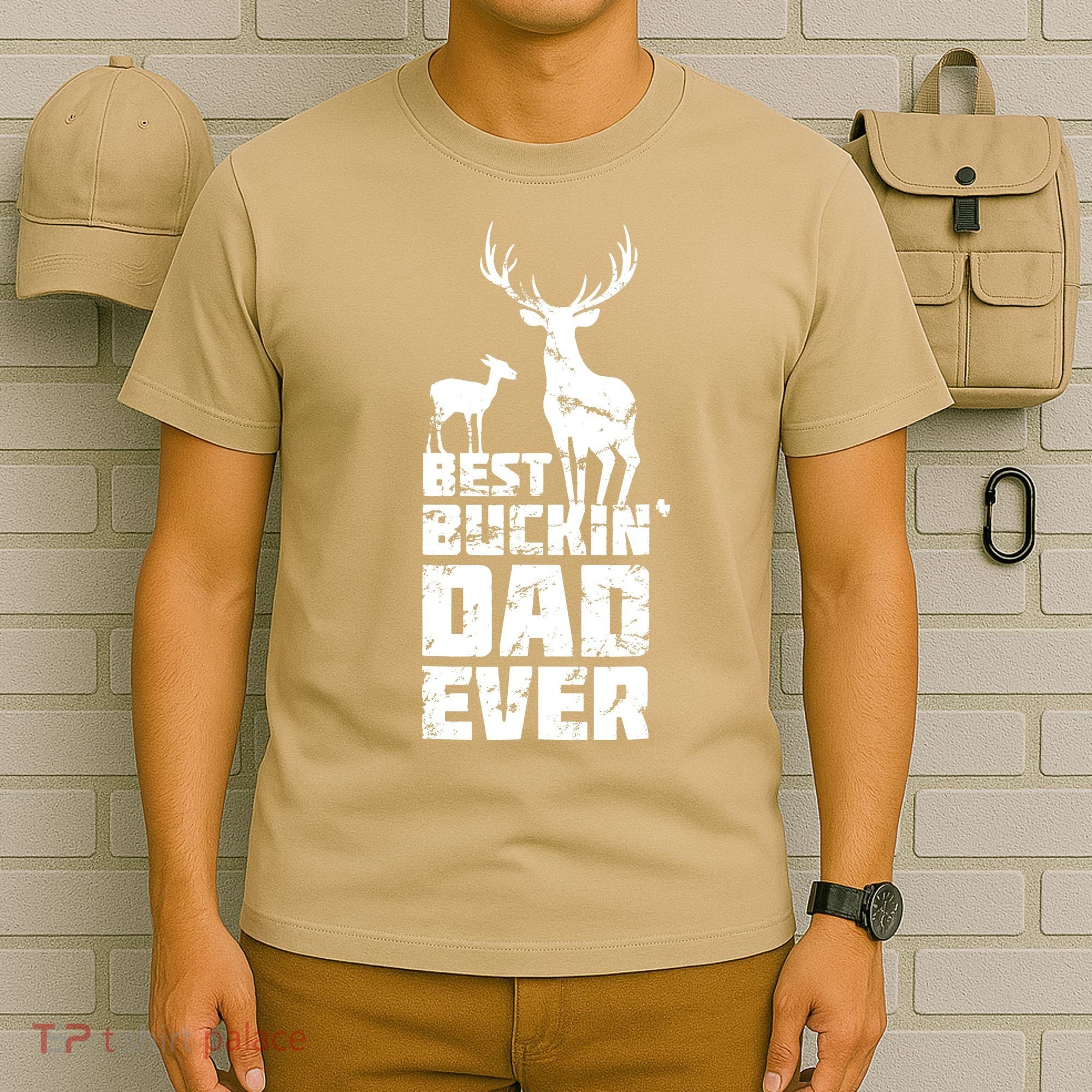 Best Buckin Dad Ever Gift Deer Hunting Father T-Shirt
