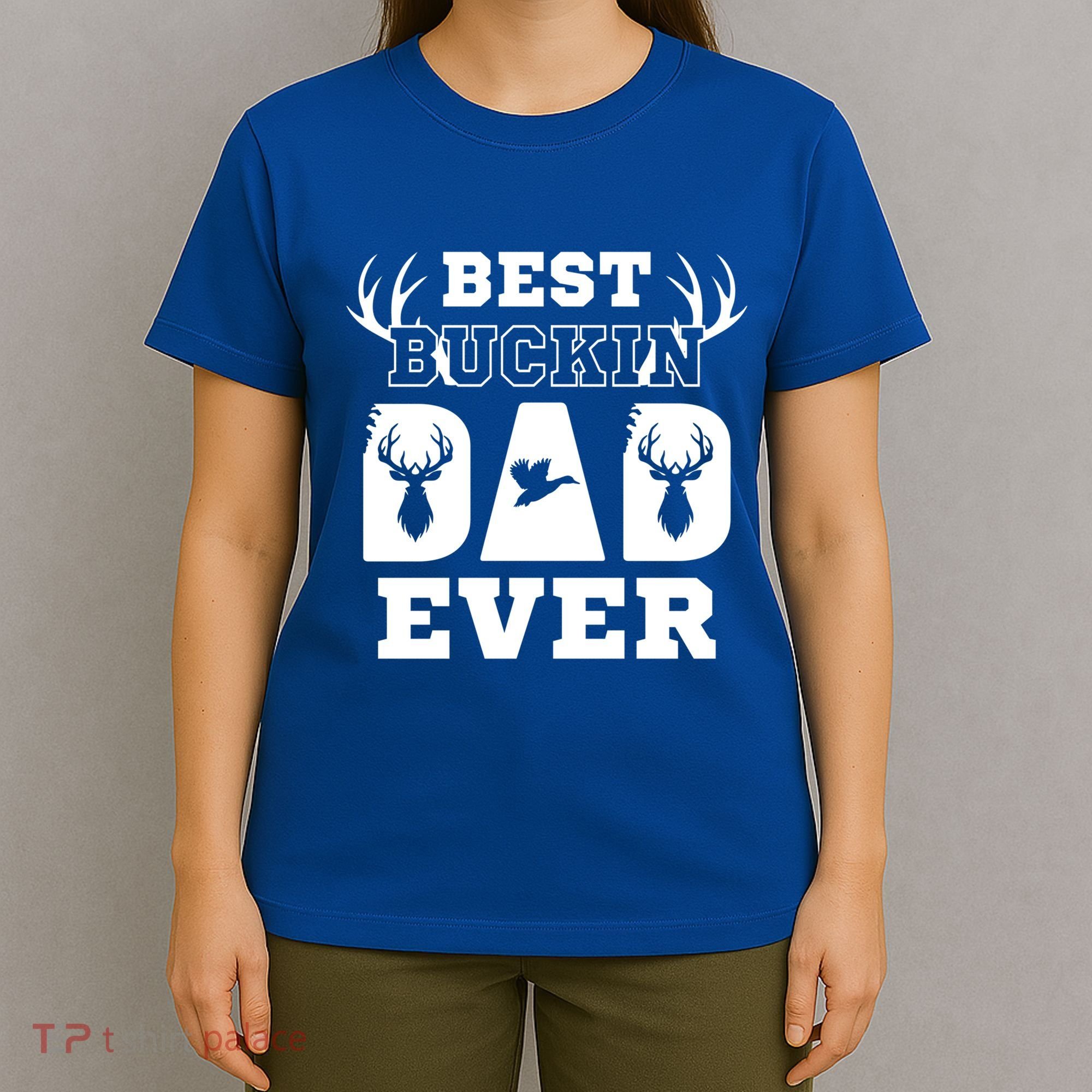 Best Buckin Dad Ever Funny Hunters Hunting Dads Fathers Meaningful Gift T-Shirt