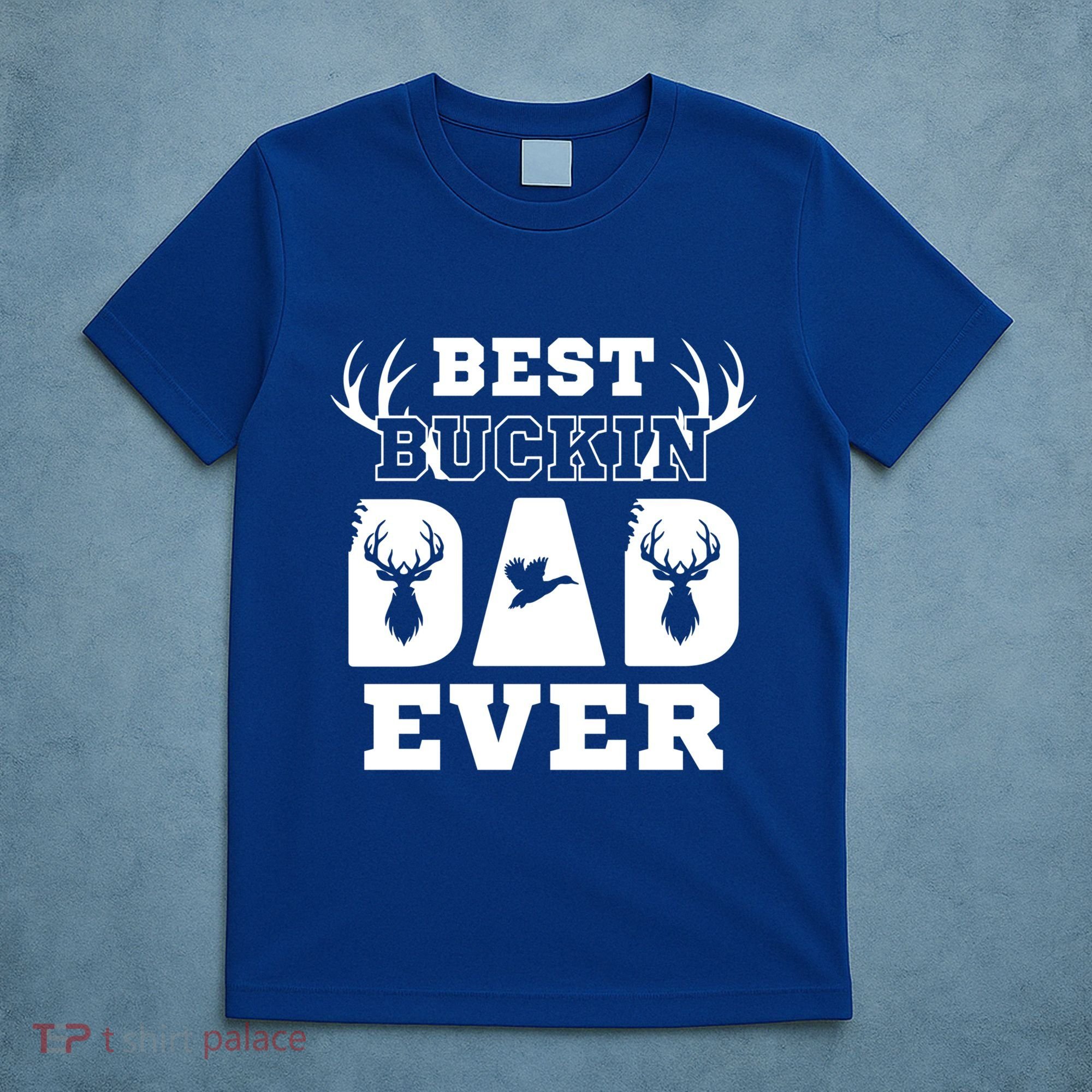 Best Buckin Dad Ever Funny Hunters Hunting Dads Fathers Meaningful Gift T-Shirt
