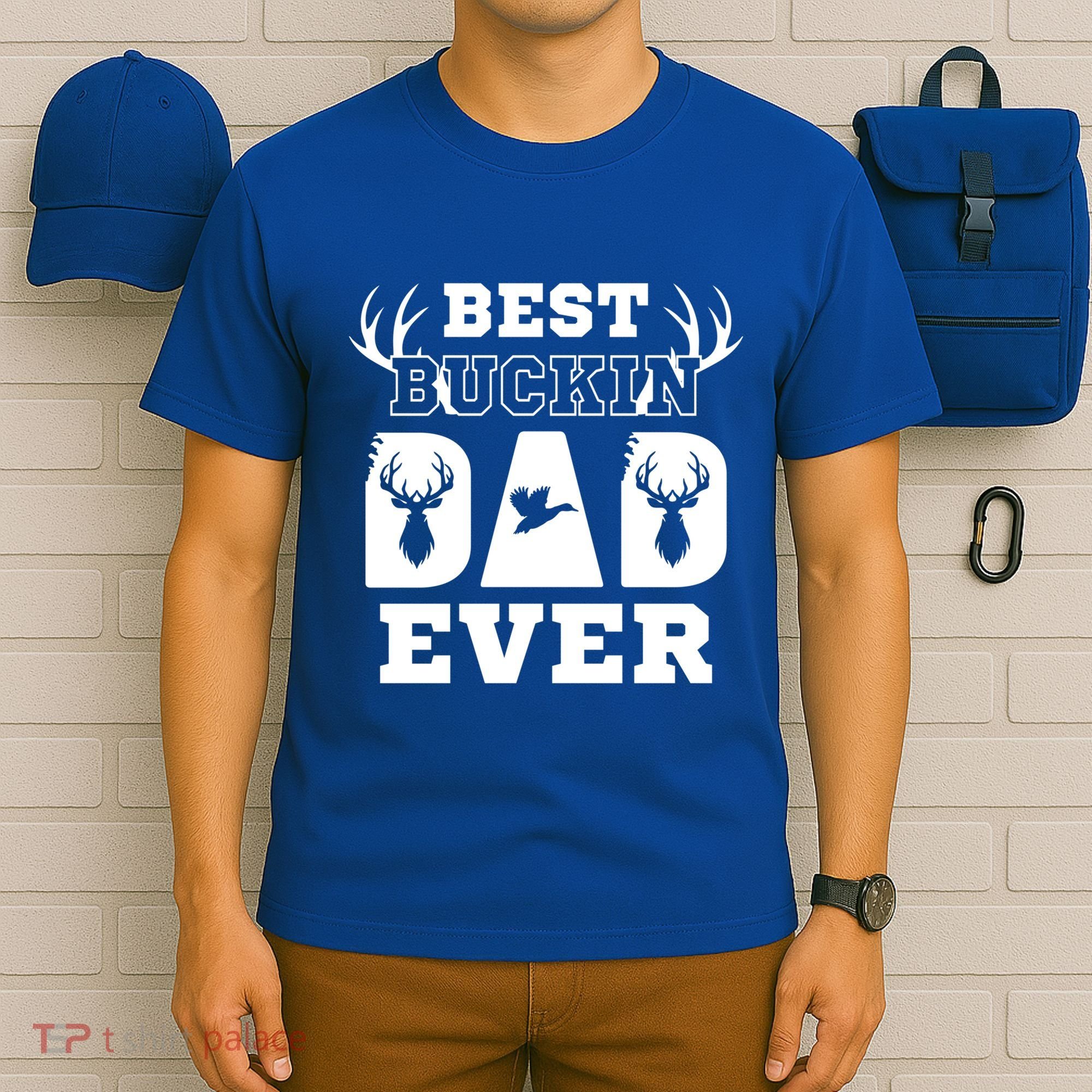 Best Buckin Dad Ever Funny Hunters Hunting Dads Fathers Meaningful Gift T-Shirt