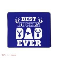 Best Buckin Dad Ever Funny Hunters Hunting Dads Fathers Meaningful Gift Mousepad thumb 0