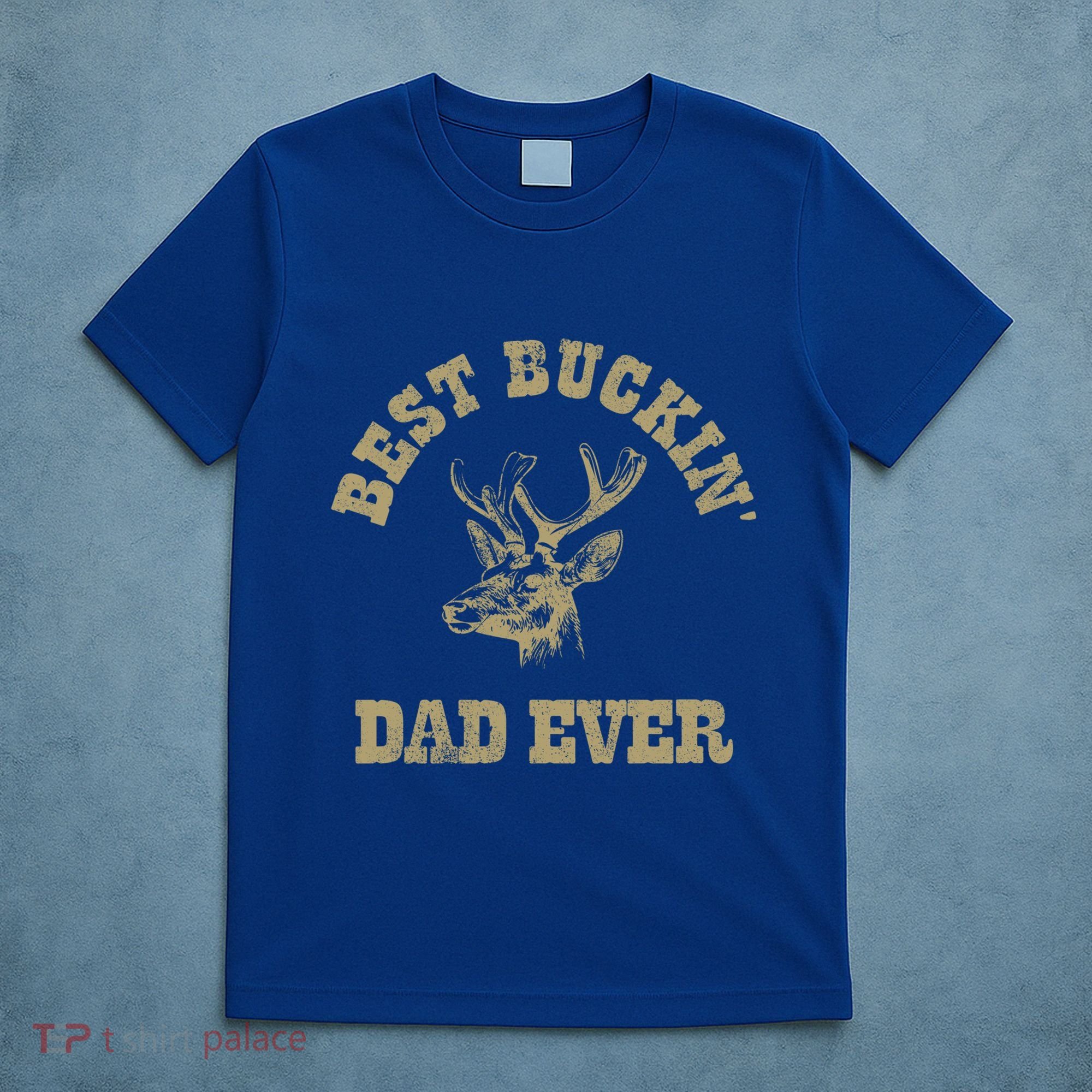 Best Buckin Dad Ever Funny Hunting Fathers Day Great Gift T-Shirt