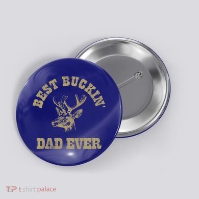 Best Buckin Dad Ever Funny Hunting Fathers Day Great Gift Button