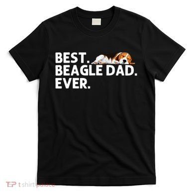 Best Beagle Dad Art For Father Beagle Dog Beagle Lover T-Shirt
