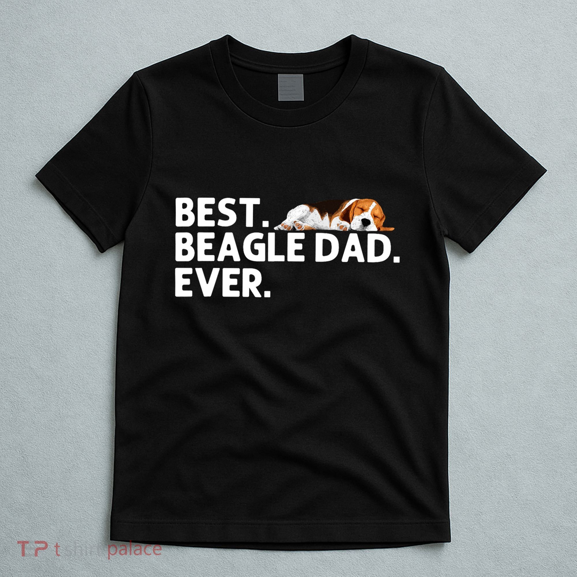 Best Beagle Dad Art For Father Beagle Dog Beagle Lover T-Shirt