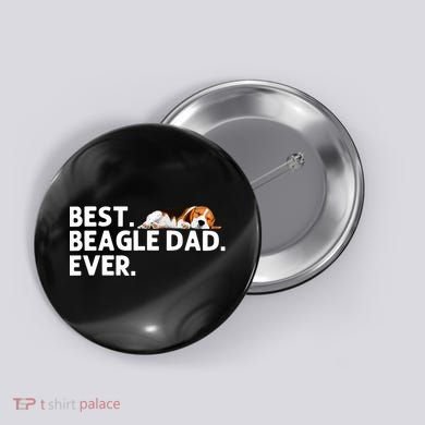 Best Beagle Dad Art For Father Beagle Dog Beagle Lover Button