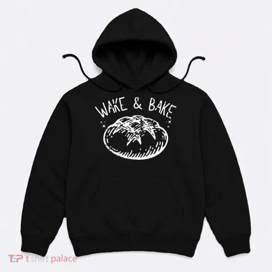 Bread Baking Disegn Sourdough Starter Wake And Bake Hoodie