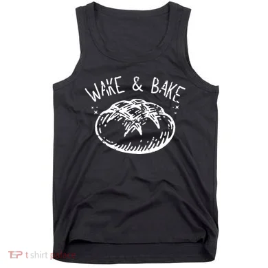 Bread Baking Disegn Sourdough Starter Wake And Bake Tank Top