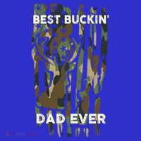 Best Buckin Dad Ever Usa Camouflage Deer Hunting Fathers Day Gift T-Shirt thumb 7