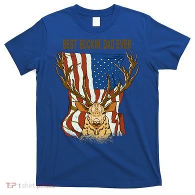 Best Buckin Dad Ever Funny Deer Father’S Day Hunting Dad Gift T-Shirt