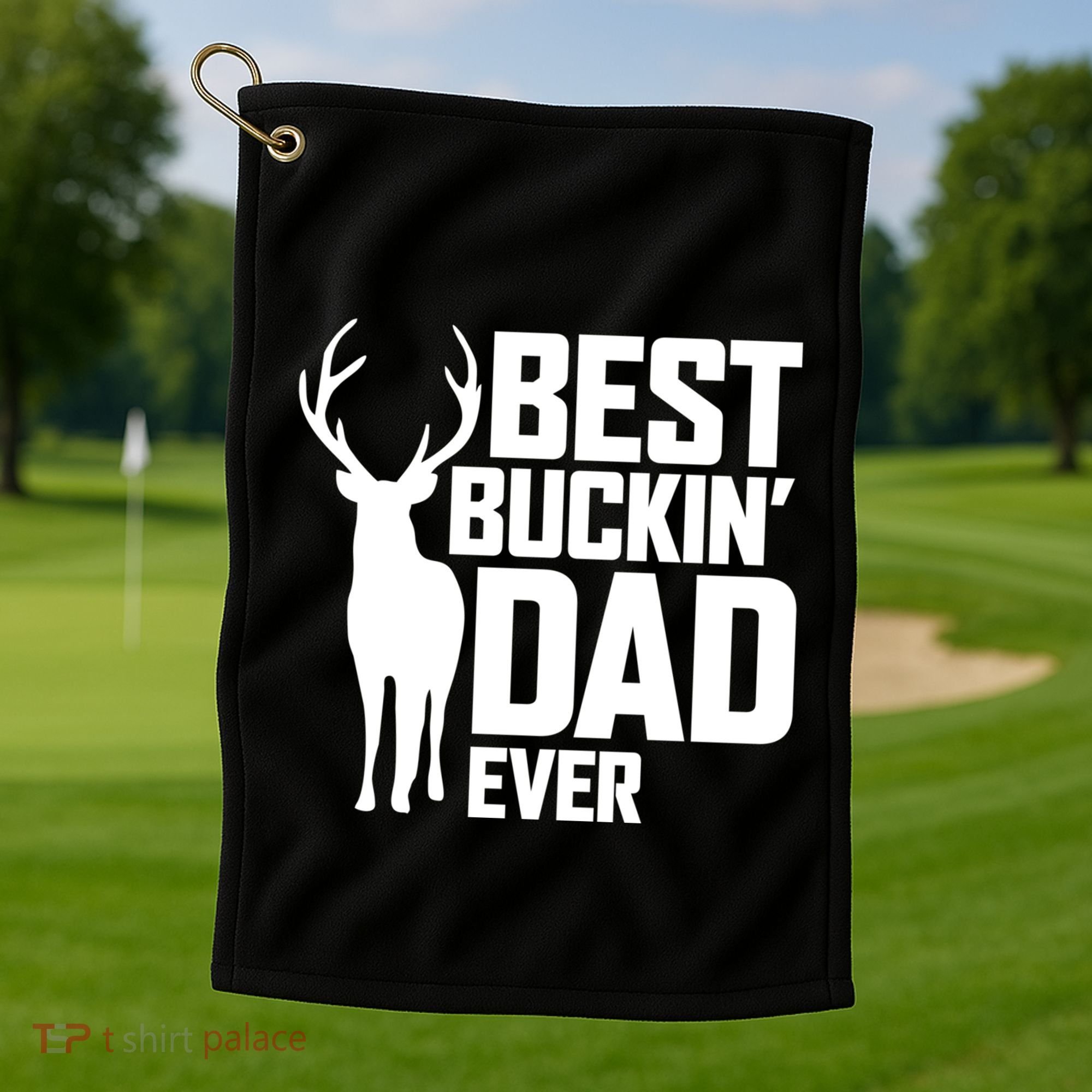 Best Buckin Dad Ever Gift Deer Hunting Father Best Dad Gift Golf Towel