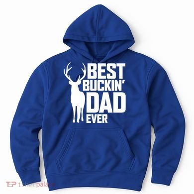 Best Buckin Dad Ever Gift Deer Hunting Father Best Dad Gift Hoodie
