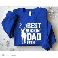 Best Buckin Dad Ever Gift Deer Hunting Father Best Dad Gift Sweatshirt thumb 2