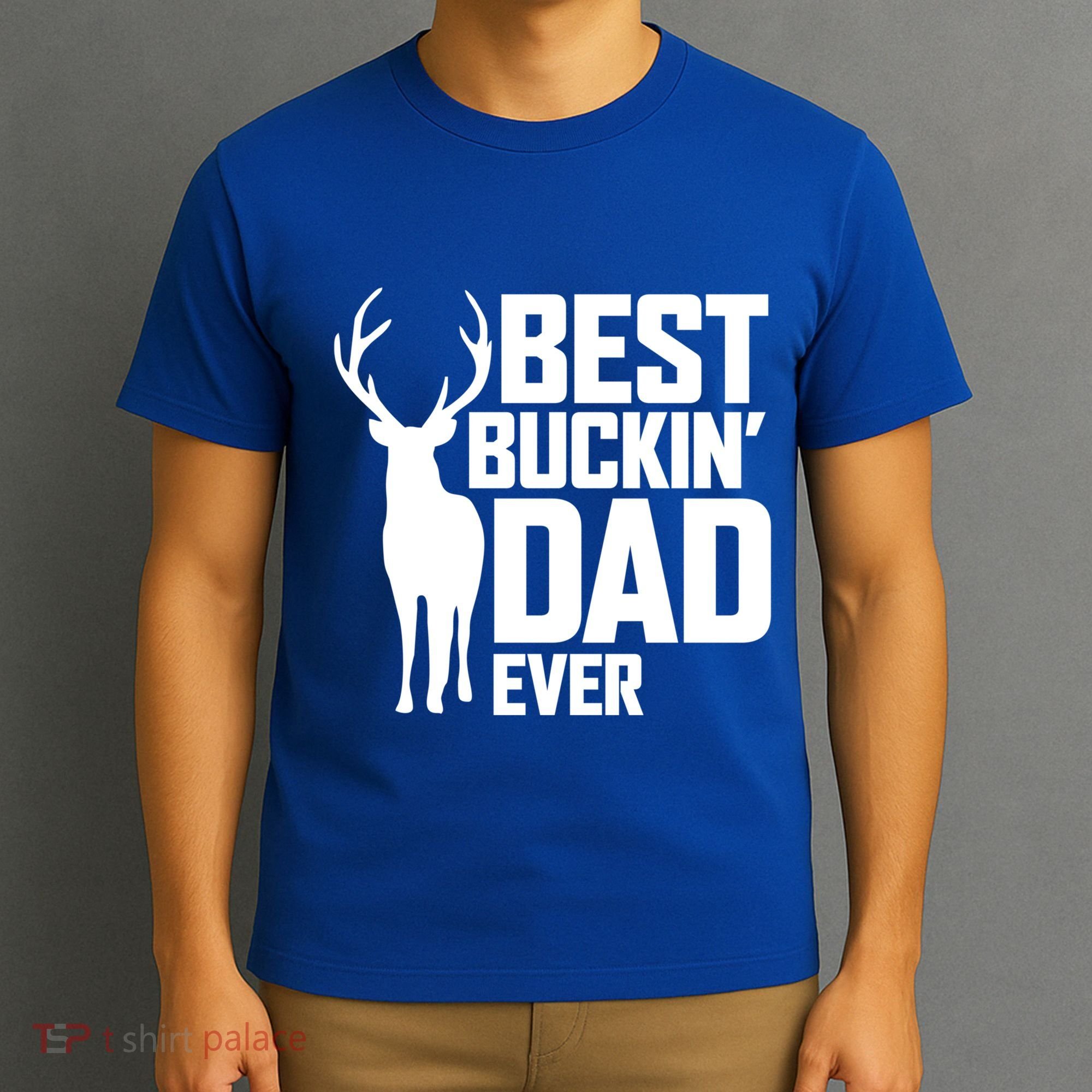 Best Buckin Dad Ever Gift Deer Hunting Father Best Dad Gift T-Shirt