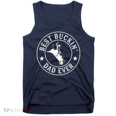 Best Buckin Dad Ever Cowboy Bull Riding Rodeo Funny Tank Top