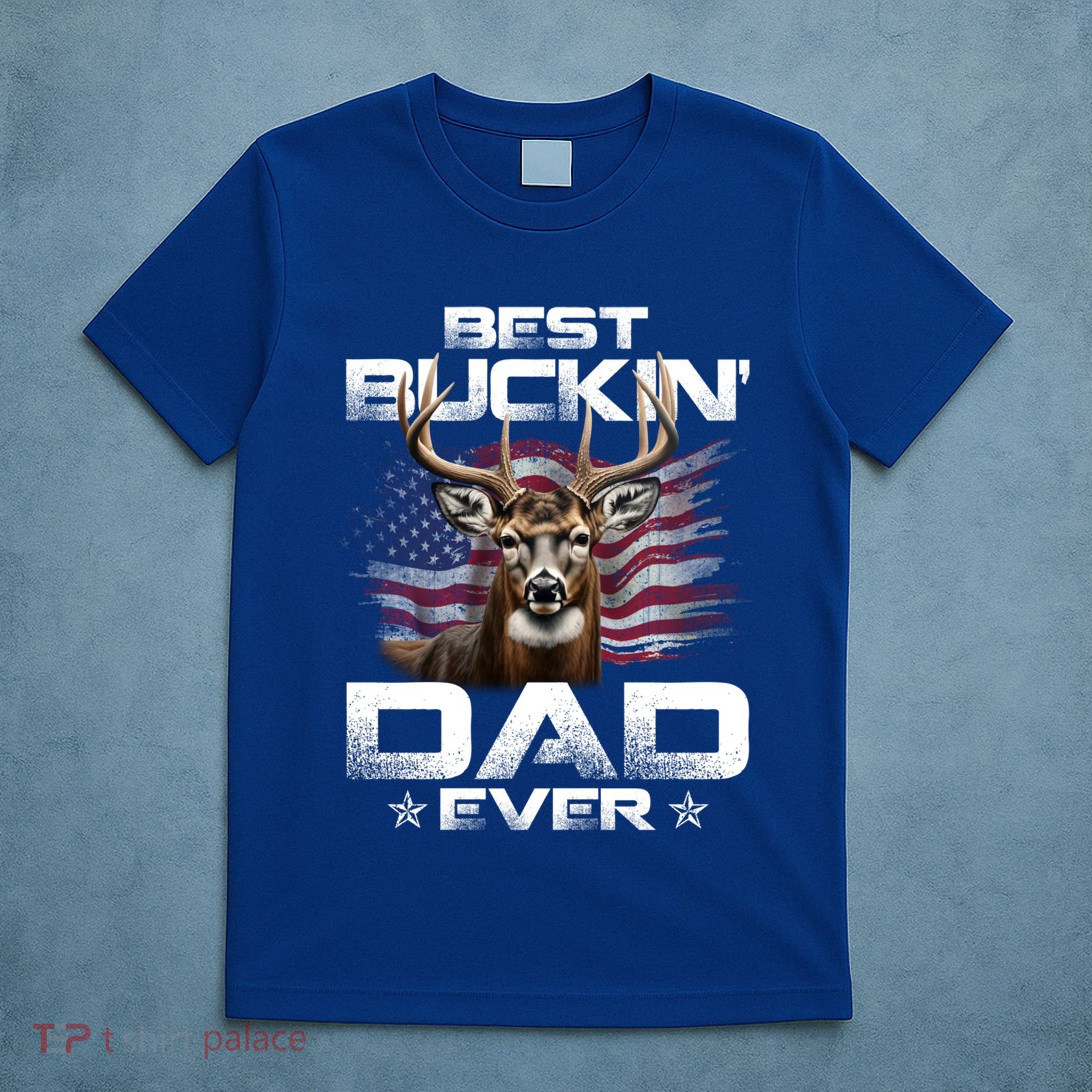 Best Buckin Dad Ever Usa Flag Deer Hunting FatherS Day Great Gift T-Shirt