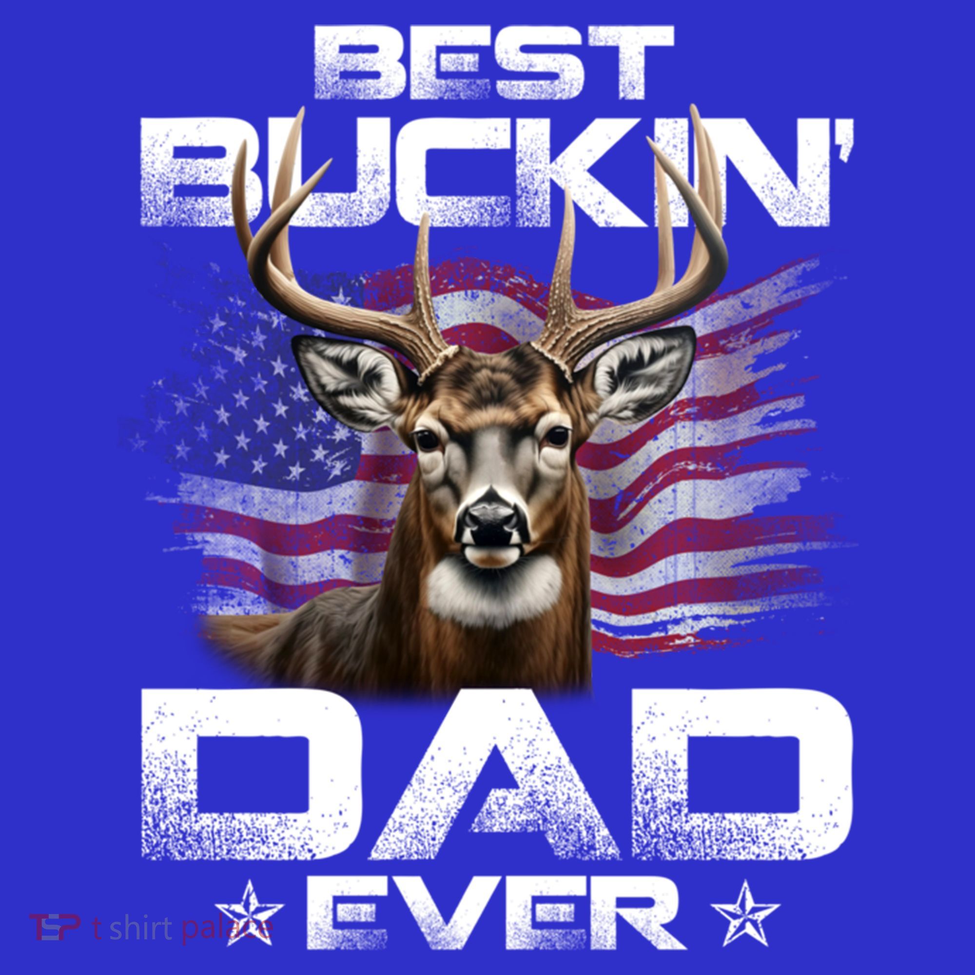 Best Buckin Dad Ever Usa Flag Deer Hunting FatherS Day Great Gift T-Shirt