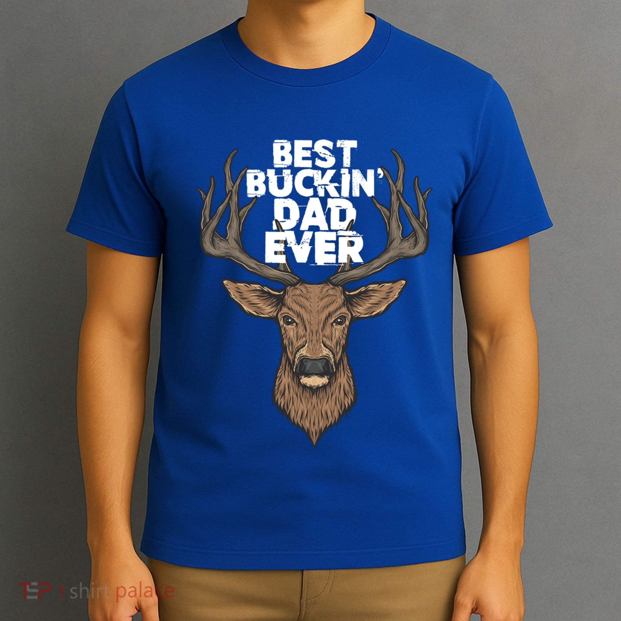 Best Buckin Dad Ever Buck And Deer Hunting FatherS Day Gift T-Shirt