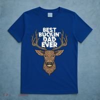 Best Buckin Dad Ever Buck And Deer Hunting FatherS Day Gift T-Shirt thumb 5