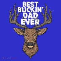 Best Buckin Dad Ever Buck And Deer Hunting FatherS Day Gift T-Shirt thumb 7