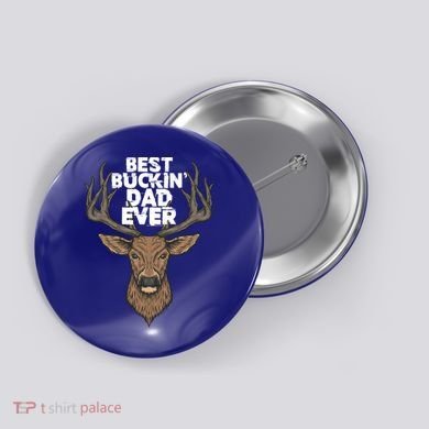 Best Buckin Dad Ever Buck And Deer Hunting FatherS Day Gift Button