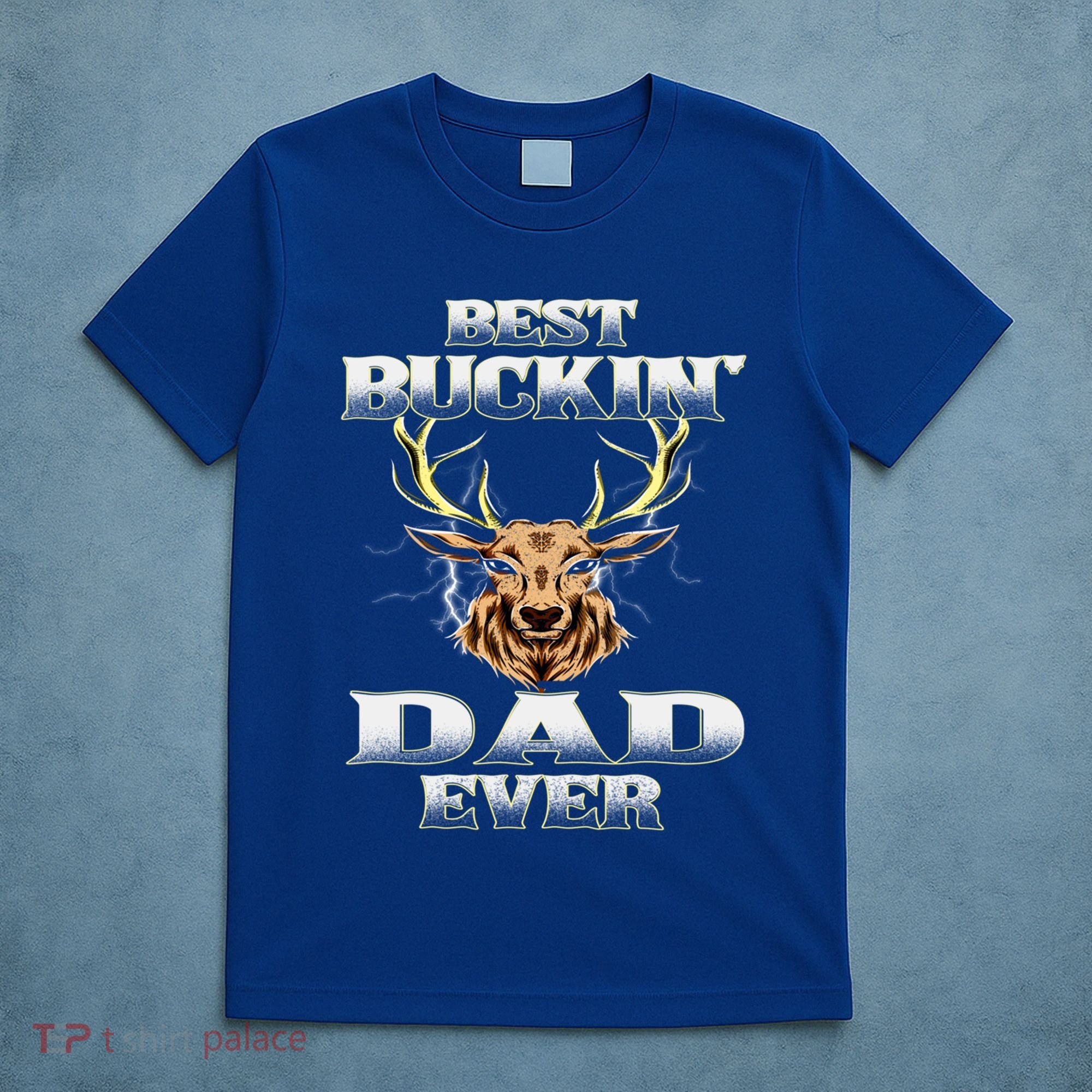 Best Buckin Dad Ever Deer Hunting Bucking Father Grandpa Gift T-Shirt