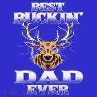 Best Buckin Dad Ever Deer Hunting Bucking Father Grandpa Gift T-Shirt thumb 7