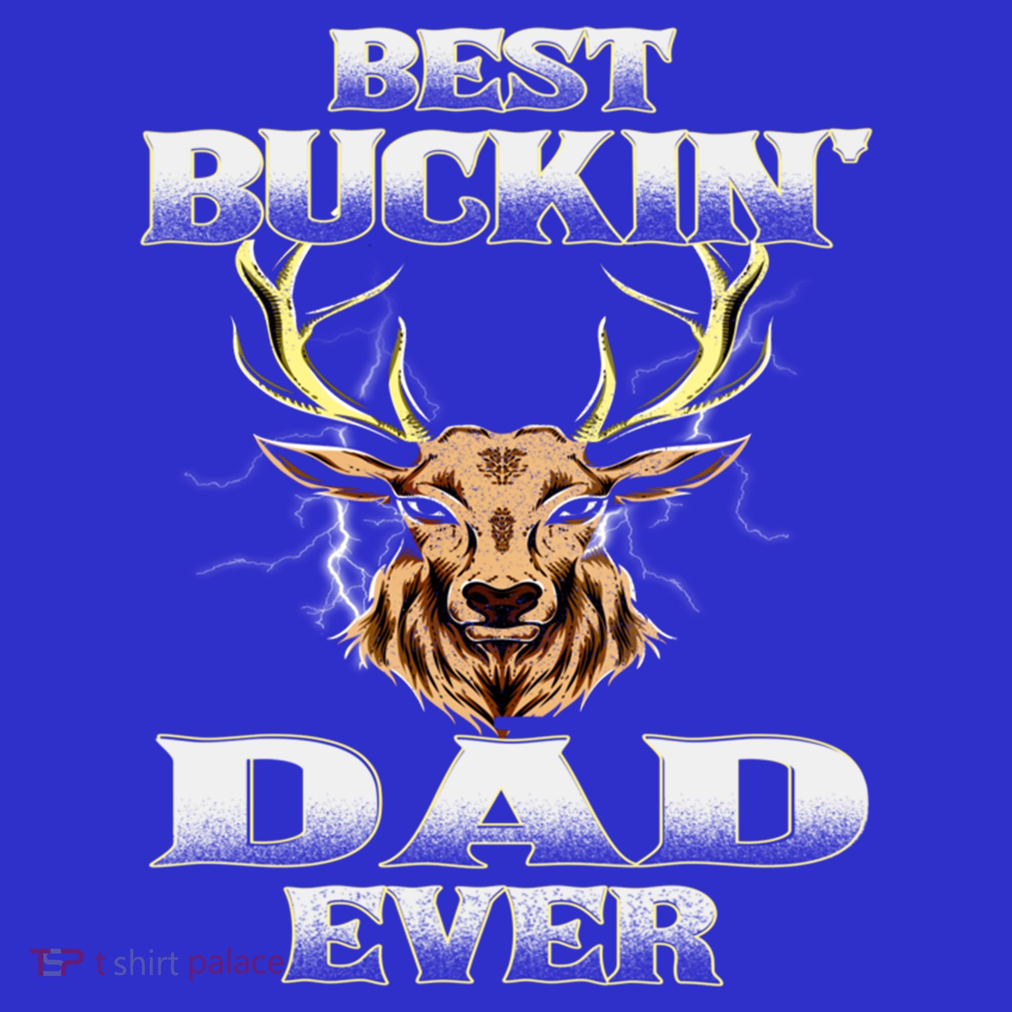 Best Buckin Dad Ever Deer Hunting Bucking Father Grandpa Gift T-Shirt